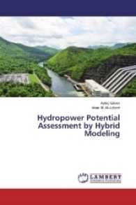 Hydropower Potential Assessment by Hybrid Modeling （2017. 176 S. 220 mm）