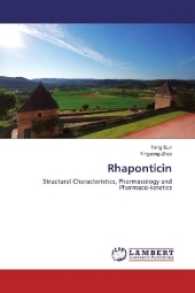 Rhaponticin : Structural Characteristics, Pharmacology and Pharmaco-kinetics （2017. 60 S. 220 mm）