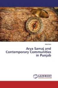 Arya Samaj and Contemporary Communities in Punjab （2017. 136 S. 220 mm）