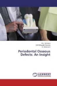 Periodontal Osseous Defects: An Insight （2017. 76 S. 220 mm）