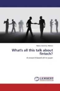 What's all this talk about fintech? : A research-based white paper （2017. 68 S. 220 mm）