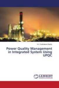 Power Quality Management in Integrated System Using UPQC （2021. 76 S. 220 mm）