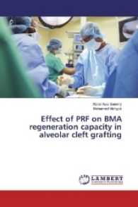 Effect of PRF on BMA regeneration capacity in alveolar cleft grafting （2017. 60 S. 220 mm）