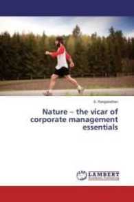 Nature - the vicar of corporate management essentials （2017. 88 S. 220 mm）