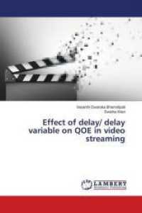 Effect of delay/ delay variable on QOE in video streaming （2018. 68 S. 220 mm）