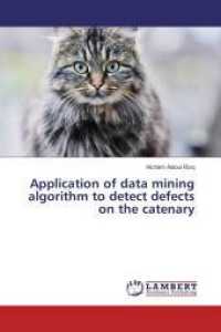Application of data mining algorithm to detect defects on the catenary （2017. 64 S. 220 mm）
