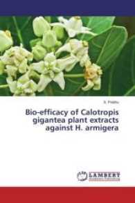 Bio-efficacy of Calotropis gigantea plant extracts against H. armigera （2017. 136 S. 220 mm）