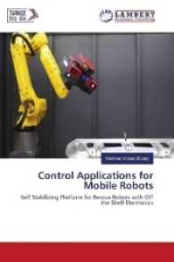 Control Applications for Mobile Robots : Self Stabilizing Platform for Rescue Robots with Off the Shelf Electronics （2017. 132 S. 220 mm）