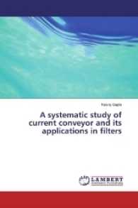 A systematic study of current conveyor and its applications in filters （2017. 52 S. 220 mm）