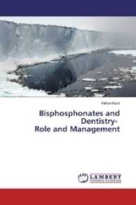 Bisphosphonates and Dentistry- Role and Management （2017. 52 S. 220 mm）