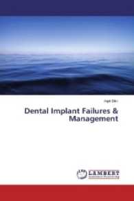 Dental Implant Failures & Management （2017. 104 S. 220 mm）