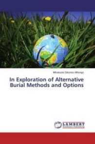 In Exploration of Alternative Burial Methods and Options （2017. 92 S. 220 mm）