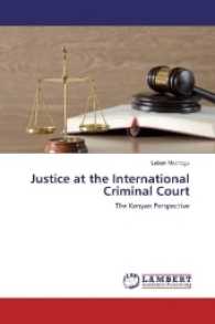 Justice at the International Criminal Court : The Kenyan Perspective （2017. 108 S. 220 mm）