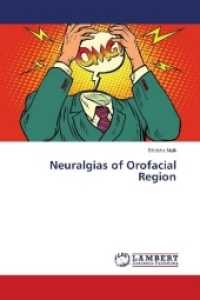 Neuralgias of Orofacial Region （2018. 116 S. 220 mm）