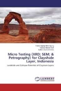 Micro Testing (XRD; SEM; & Petrography) for Clayshale Layer, Indonesia : Landslide and Collapse Potential of Clayshale Layers （2017. 52 S. 220 mm）