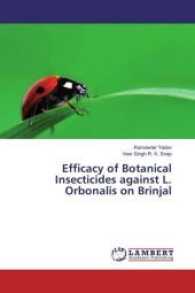 Efficacy of Botanical Insecticides against L. Orbonalis on Brinjal （2017. 96 S. 220 mm）
