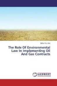 The Role Of Environmental Law In Implementing Oil And Gas Contracts （2017. 132 S. 220 mm）