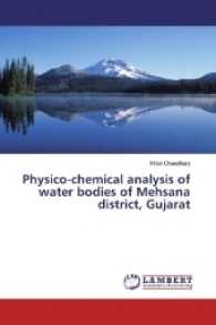 Physico-chemical analysis of water bodies of Mehsana district, Gujarat （2017. 92 S. 220 mm）