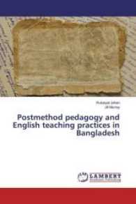 Postmethod pedagogy and English teaching practices in Bangladesh （2017. 252 S. 220 mm）