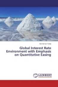 Global Interest Rate Environment with Emphasis on Quantitative Easing （2017. 60 S. 220 mm）