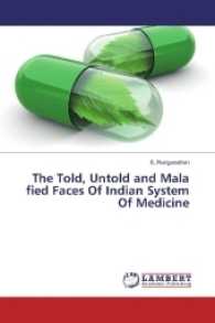 The Told, Untold and Mala fied Faces Of Indian System Of Medicine （2017. 308 S. 220 mm）