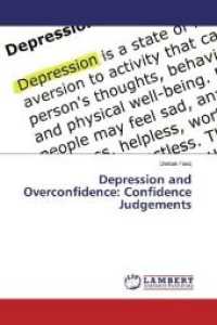 Depression and Overconfidence: Confidence Judgements （2019. 56 S. 220 mm）