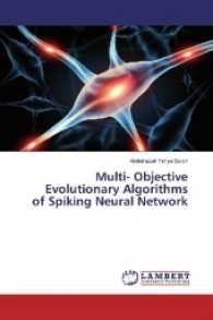 Multi- Objective Evolutionary Algorithms of Spiking Neural Network （2017. 64 S. 220 mm）