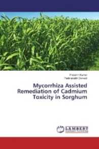 Mycorrhiza Assisted Remediation of Cadmium Toxicity in Sorghum （2017. 88 S. 220 mm）