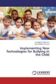 Implementing New Technologies for Bullying in the Child （2017. 80 S. 220 mm）