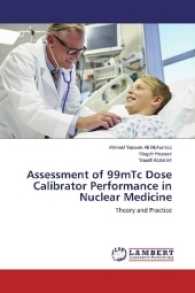 Assessment of 99mTc Dose Calibrator Performance in Nuclear Medicine : Theory and Practice （2017. 80 S. 220 mm）