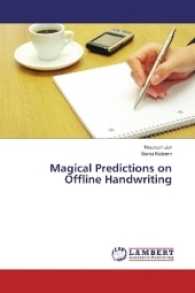 Magical Predictions on Offline Handwriting （2017. 68 S. 220 mm）