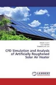 CFD Simulation and Analysis of Artificially Roughened Solar Air Heater （2017. 84 S. 220 mm）