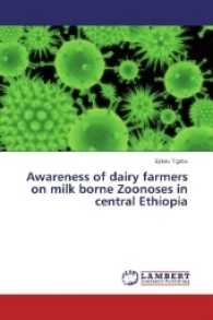 Awareness of dairy farmers on milk borne Zoonoses in central Ethiopia （2017. 64 S. 220 mm）