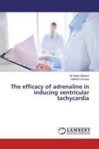 The efficacy of adrenaline in inducing ventricular tachycardia （2019. 72 S. 220 mm）