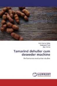 Tamarind dehuller cum deseeder machine : Performance evaluation studies （2017. 116 S. 220 mm）