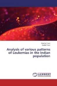 Analysis of various patterns of Leukemias in the Indian population （2017. 52 S. 220 mm）