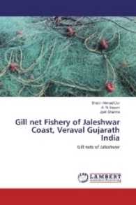Gill net Fishery of Jaleshwar Coast, Veraval Gujarath India : Gill nets of Jaleshwar （2017. 104 S. 220 mm）
