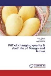 PHT of changing quality & shelf life of Mango and Jamun （2017. 128 S. 220 mm）