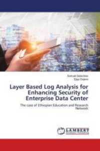 Layer Based Log Analysis for Enhancing Security of Enterprise Data Center : The case of Ethiopian Education and Research Network （2018. 108 S. 220 mm）