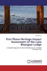 First Phase Heritage Impact Assessment of the Lake Bhangazi Lodge : Living heritage and cultural landscapes of a World Heritage Site （2017. 56 S. 220 mm）