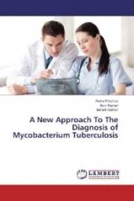 A New Approach To The Diagnosis of Mycobacterium Tuberculosis （2017. 108 S. 220 mm）