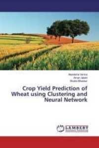 Crop Yield Prediction of Wheat using Clustering and Neural Network （2019. 60 S. 220 mm）