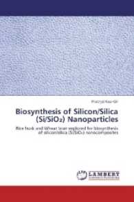 Biosynthesis of Silicon/Silica (Si/SiO ) Nanoparticles : Rice husk and Wheat bran explored for biosynthesis of silicon/silica (Si/SiO ) nanocomposites （2017. 60 S. 220 mm）