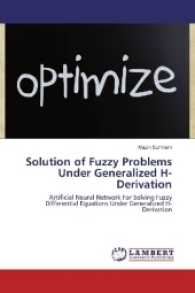 Solution of Fuzzy Problems Under Generalized H-Derivation : Artificial Neural Network For Solving Fuzzy Differential Equations Under Generalized H- Derivation （2017. 60 S. 220 mm）