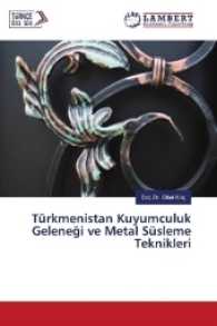 Türkmenistan Kuyumculuk Gelenegi ve Metal Süsleme Teknikleri （2017. 136 S. 220 mm）