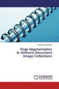 Page Segmentation in Amharic Document Image Collections （2019. 104 S. 220 mm）