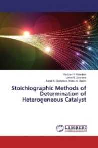 Stoichiographic Methods of Determination of Heterogeneous Catalyst （2017. 56 S. 220 mm）