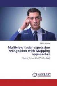 Multiview facial expression recognition with Mapping approaches : Quchan University of Technology （2018. 140 S. 220 mm）
