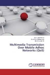 Multimedia Transmission Over Mobile Adhoc Networks (QoS) （2017. 192 S. 220 mm）
