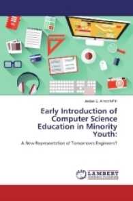Early Introduction of Computer Science Education in Minority Youth: : A New Representation of Tomorrow's Engineers? （2017. 52 S. 220 mm）
